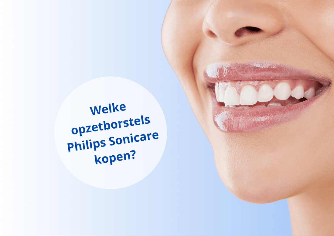 Welke Philips Sonicare opzetborstels kopen voor het beste resultaat?